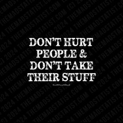 DON'T HURT PEOPLE & DON'T TAKE THEIR STUFF (A) | CLASSIC CREW ★