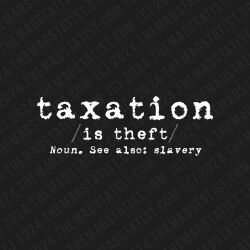 TAXATION IS THEFT DEFINITION (A) | CLASSIC CREW ★